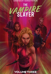 The Vampire Slayer Vol. 3 (Sarah Gailey)
