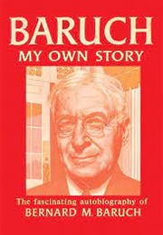 Baruch: My Own Story (Bernard Baruch)