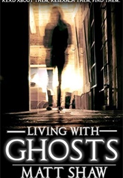 Living With Ghosts (Matt Shaw)
