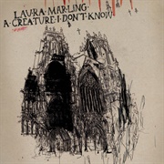 A Creature I Don&#39;t Know (Laura Marling, 2011)