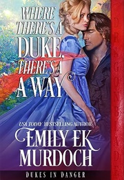 Where There's a Duke, There's a Way (Emily EK Murdoch)