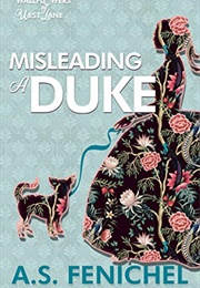 Misleading a Duke (A.S. Fenichel)