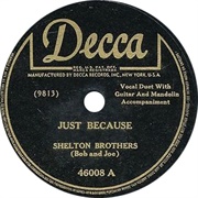 Just Because - Shelton Brothers