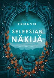 Seleesian Näkijä (Erika Vik)