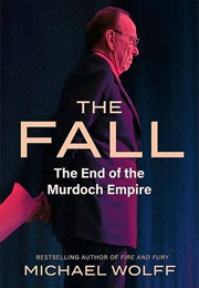The Fall: The End of the Murdoch Empire (Michael Wolff)