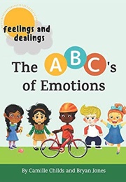 Feelings and Dealings: The ABC's of Emotions (Camille Childs; Bryan Jones)