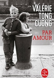 Par Amour (Valérie Tong Cuong)