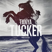 While I'm Livin' (Tanya Tucker, 2019)