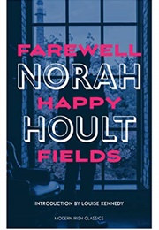 Farewell Happy Fields (Nora Hoult)