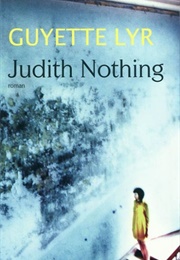 Judith Nothing (Guyette Lyr)