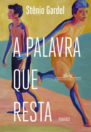 A Palavra Que Resta (Stênio Gardel)