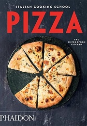 Italian Cooking School: Pizza (The Silver Spoon Kitchen)