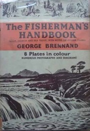 The Fisherman's Handbook (George Brennand)