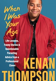When I Was Your Age (Kenan Thompson)