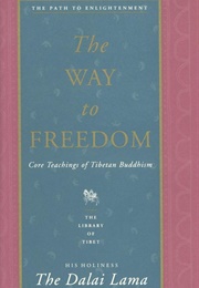 The Way to Freedom: Core Teachings of Tibetan Buddhism (The Dalai Lama)