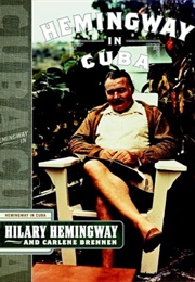 Hemingway in Cuba (Hilary Hemingway & Carlene Brennen)