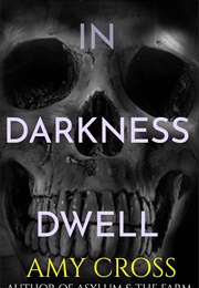 In Darkness Dwell (Amy Cross)