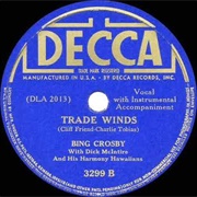 Trade Winds -  Bing Crosby