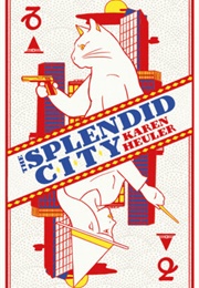 The Splendid City (Karen Heuler)