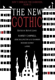 New Gothic: Don&#39;t Embrace the Darkness. Fear It. (Beth K. Lewis)
