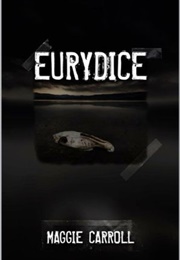 Eurydice (Maggie Carroll)