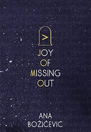 Joy of Missing Out (Ana Bozicevic)