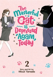 The Masterful Cat Is Depressed Again Today Vol. 2 (Hitsuzi Yamada)