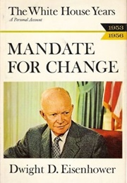 White House Years: Mandate for Change (Dwight D. Eisenhower)