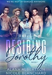 Desiring Dorothy (Alana Albertson)