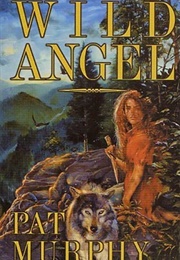 Wild Angel (Pat Murphy)