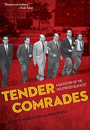 Tender Comrades: A Backstory of the Hollywood Blacklist (Patrick McGilligan & Paul Buhle)