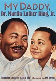 My Daddy, Dr. Martin Luther King, Jr. (Martin Luther King III)