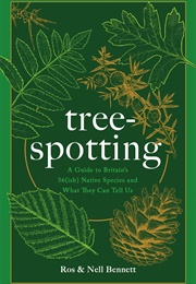 Tree-Spotting: A Simple Guide to Britain's Trees (Ros Bennett, Nell Bennett)