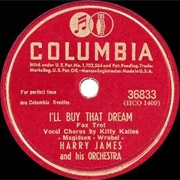 I'll Buy That Dream - Harry James