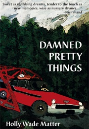 Damned Pretty Things (Holly Wade Matter)