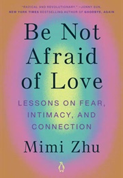 Be Not Afraid of Love (Mimi Zhu)