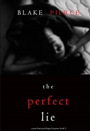 The Perfect Lie (Blake Pierce)