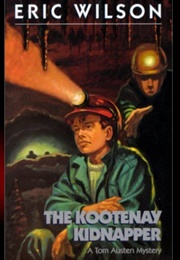 The Kootenay Kidnapper (Eric Wilson)
