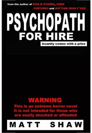 Psychopath for Hire (Matt Shaw)