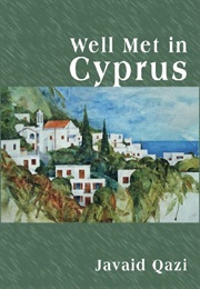 Well Met in Cyprus (Javaid Qazi)