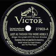 Just as Though You Were Here - Tommy Dorsey