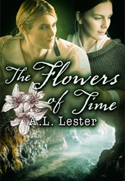 The Flowers of Time (A.L. Lester)