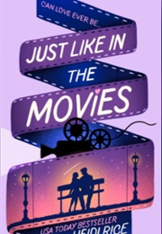 Just Like the Movies (Heidi Rice)