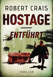 Hostage - Entfuhrt (Robert Crais)