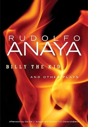 Billy the Kid and Other Plays (Rudolfo Anaya)