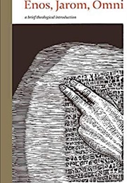 Enos, Jarom, Omni: A Brief Theologiccal Introduction (Harris, Sharon)