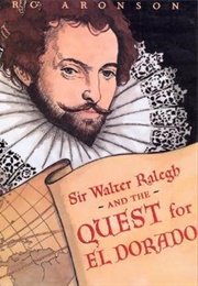 Sir Walter Ralegh and the Quest for El Dorado (Marc Aronson)