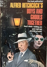 Alfred Hitchcock's Boys and Ghouls Together (Anthology)