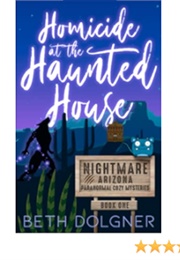 Homicide at the Haunted House (Beth Dolgner)