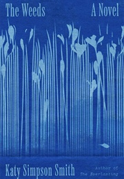 The Weeds (Katy Simpson Smith)